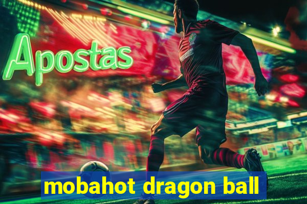 mobahot dragon ball